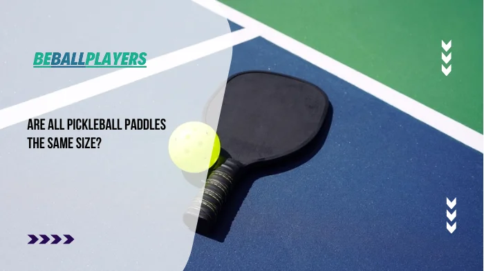 Are All Pickleball Paddles the Same Size