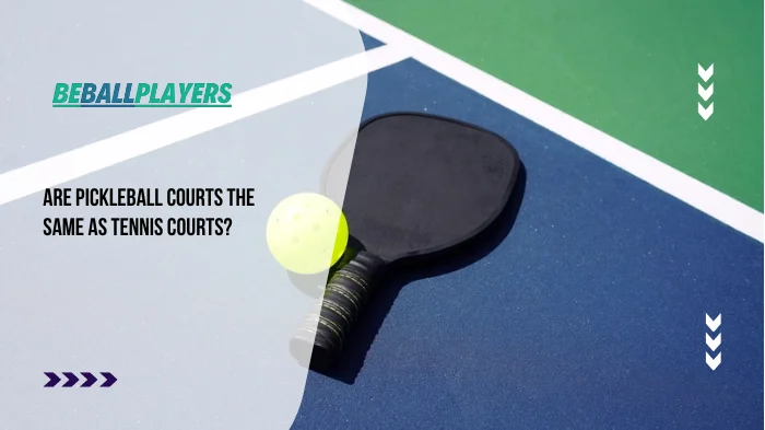 Are Pickleball Courts the Same as Tennis Courts